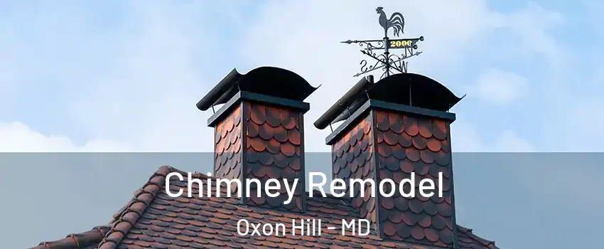 Chimney Remodel Oxon Hill - MD