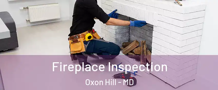 Fireplace Inspection Oxon Hill - MD