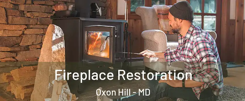 Fireplace Restoration Oxon Hill - MD