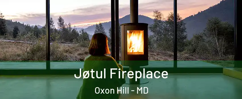 Jøtul Fireplace Oxon Hill - MD