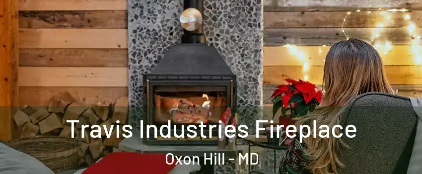  Travis Industries Fireplace Oxon Hill - MD